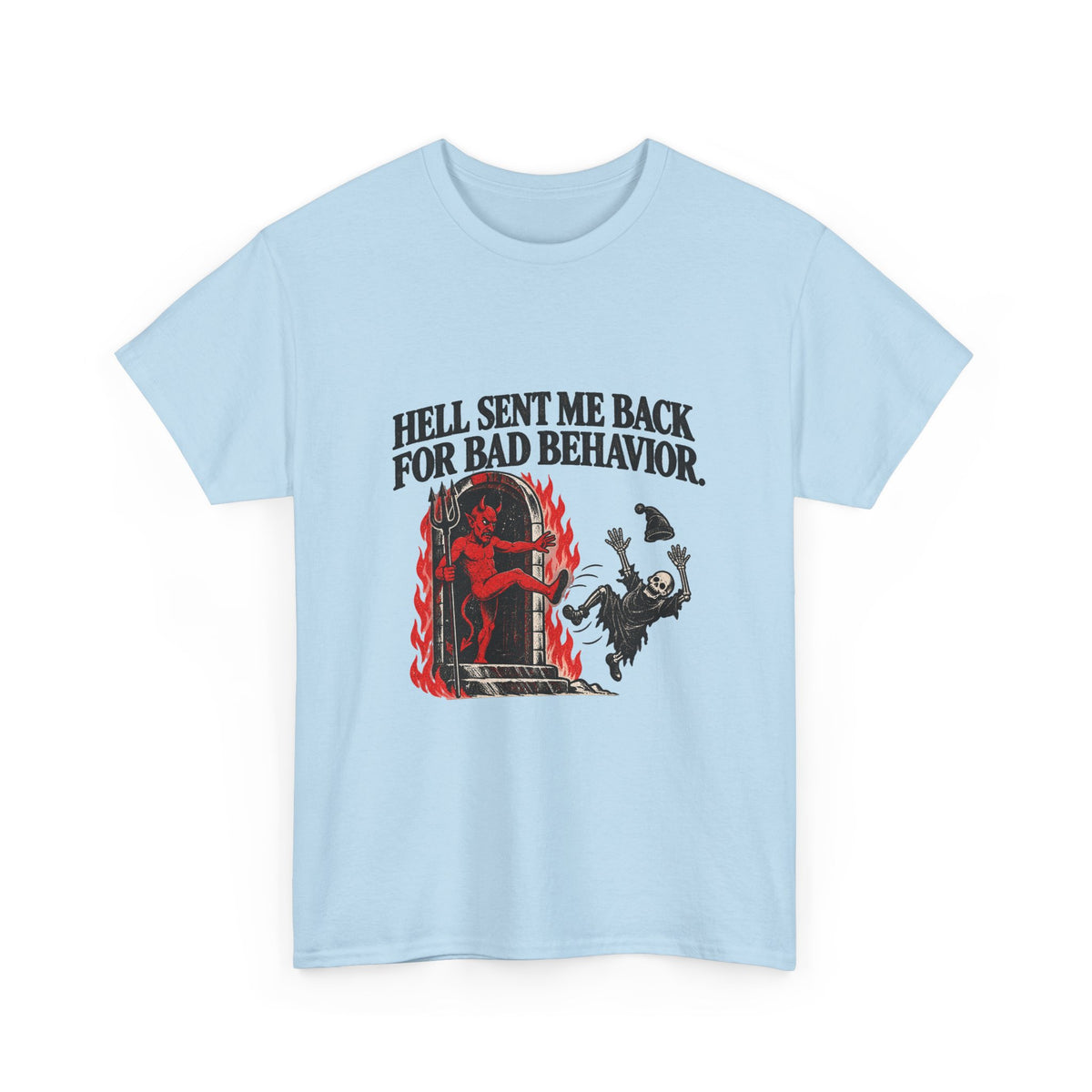 "Hell Sent Me Back for Bad Behavior" T-Shirt