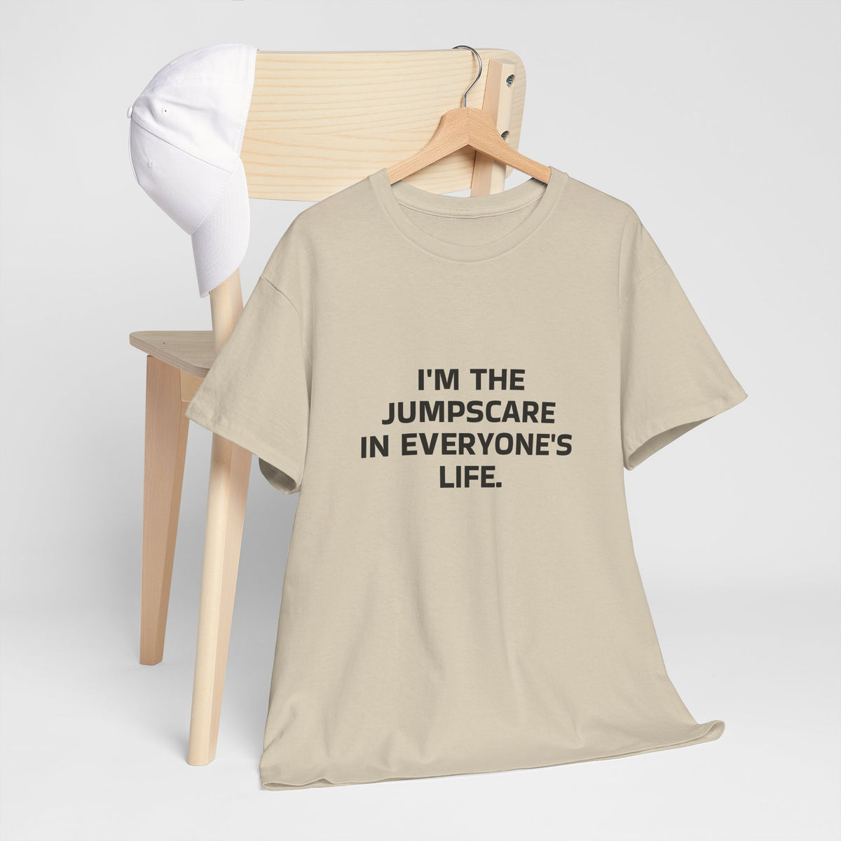 "I'm the Jumpscare in Everyone's Life" T-Shirt