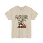 "I'm Only Here Because Hell Was Full" T-Shirt