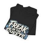 "Freak in the Sheets, Ghost in the Streets" T-Shirt