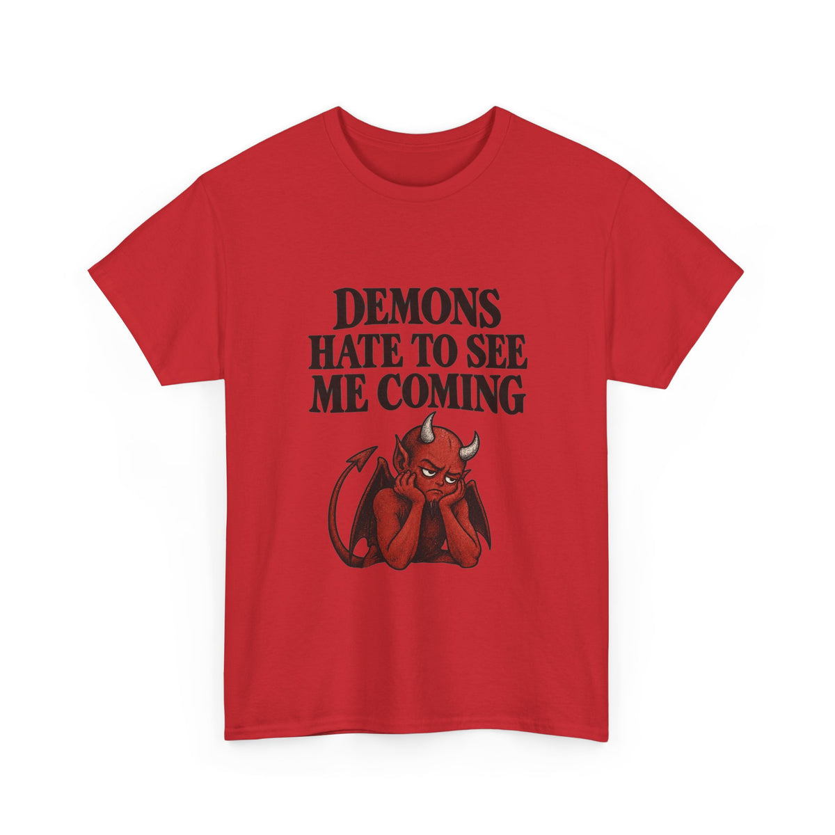 "Demons Hate to See Me Coming Funny Devil" T-Shirt