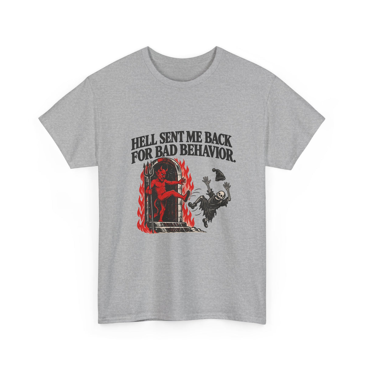 "Hell Sent Me Back for Bad Behavior" T-Shirt