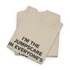 "I'm the Jumpscare in Everyone's Life" T-Shirt