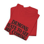"Demons Hate to See Me Coming Funny Devil" T-Shirt
