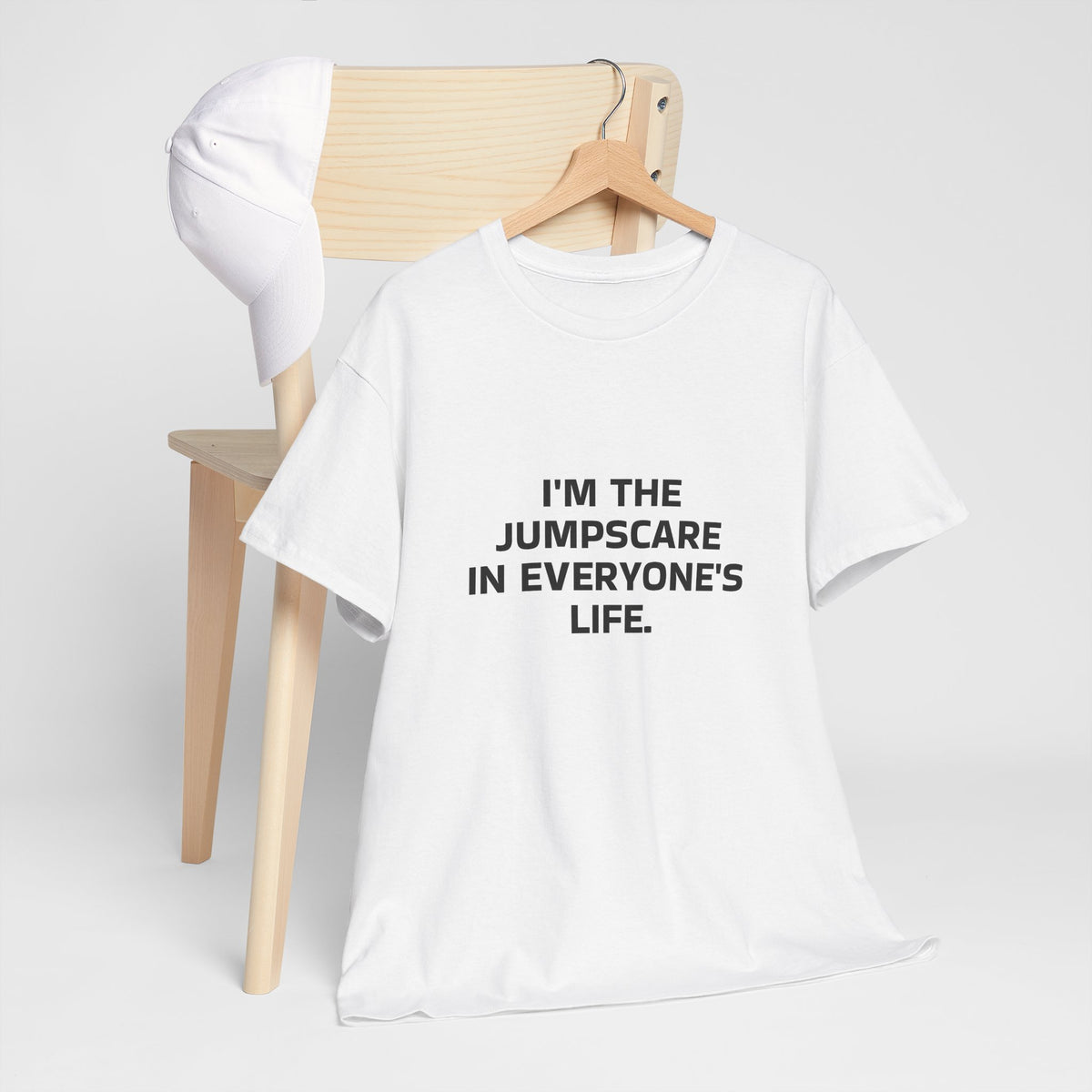 "I'm the Jumpscare in Everyone's Life" T-Shirt