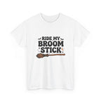 “Ride My Broom Stick” Tshirt