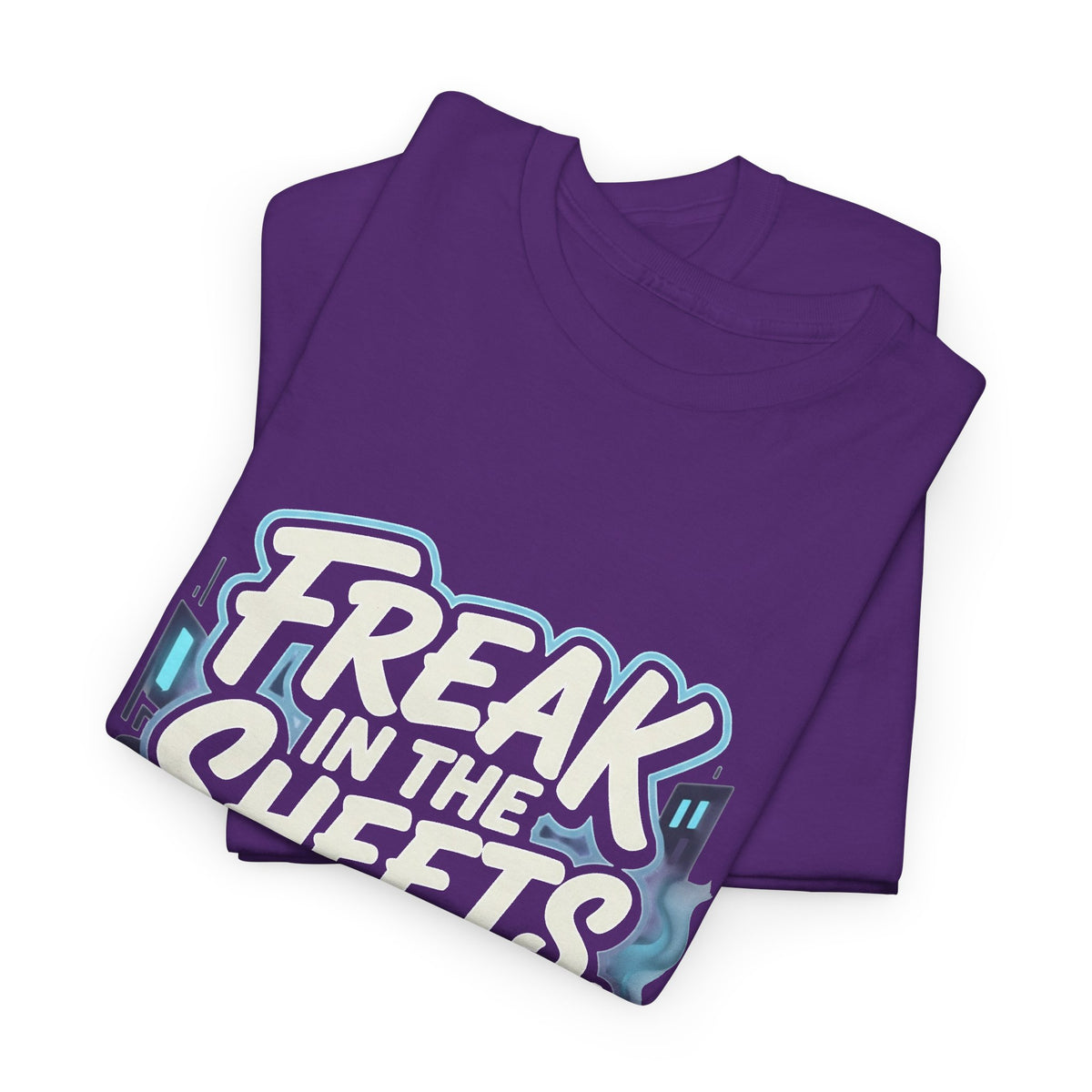 "Freak in the Sheets, Ghost in the Streets" T-Shirt