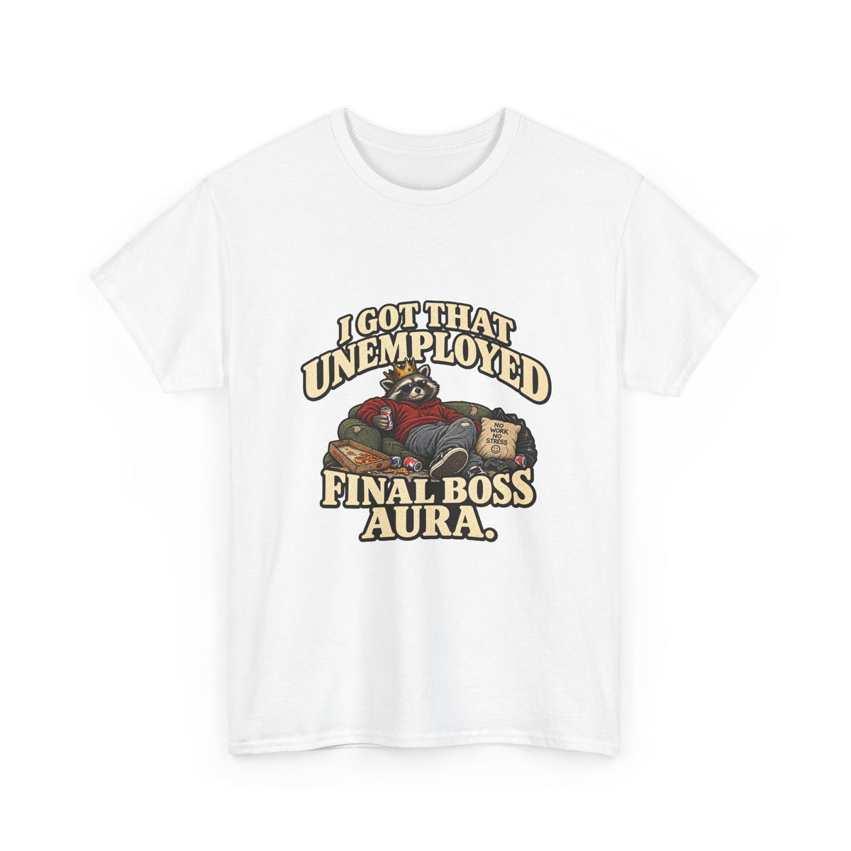 "I Got That Unemployed Final Boss Aura" T-Shirt