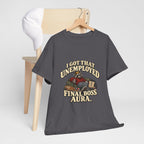 "I Got That Unemployed Final Boss Aura" T-Shirt