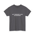 "My Therapist Says I'm Haunted"  Shirt