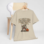 "I'm Only Here Because Hell Was Full" T-Shirt