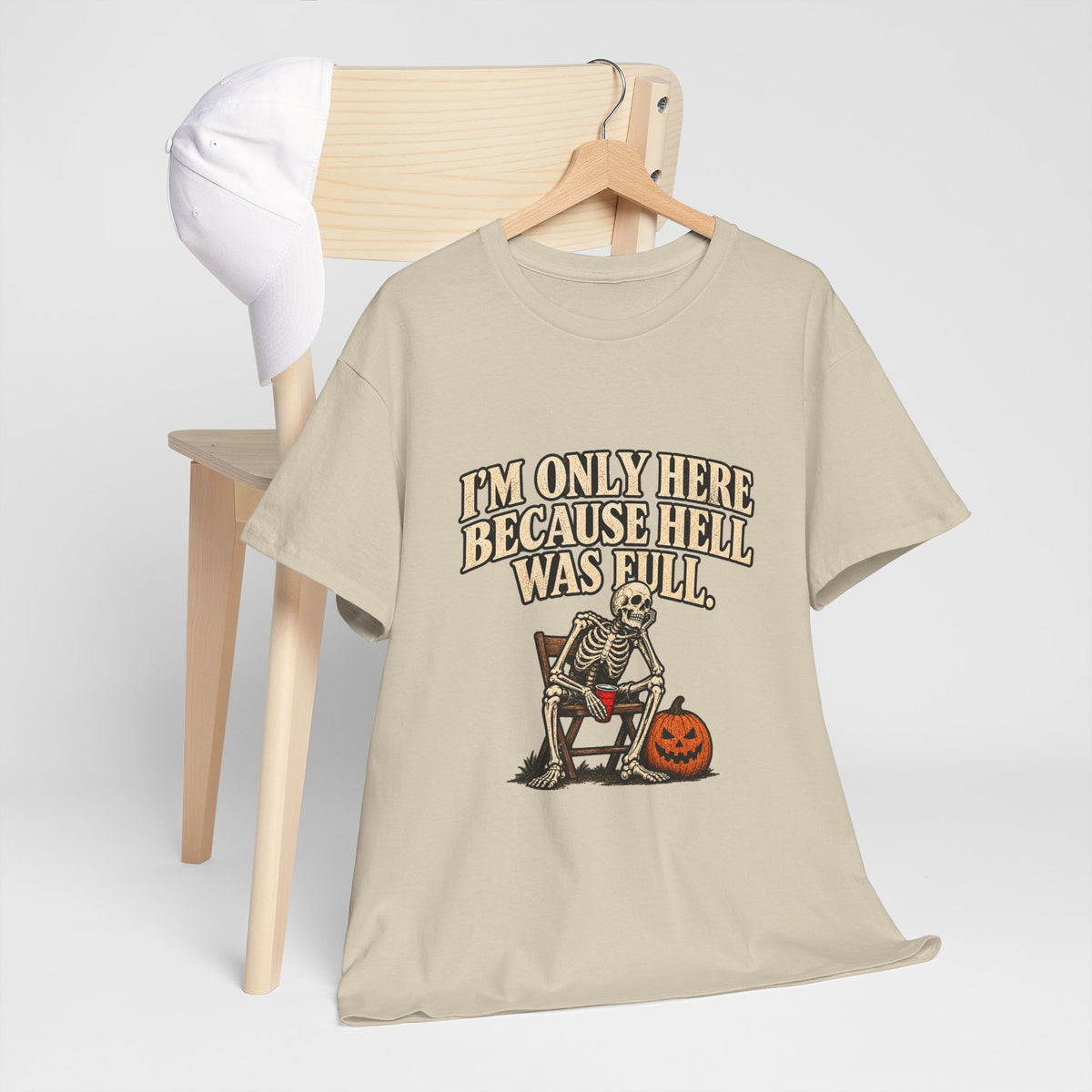 "I'm Only Here Because Hell Was Full" T-Shirt