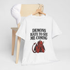 "Demons Hate to See Me Coming Funny Devil" T-Shirt