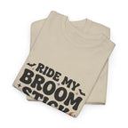 “Ride My Broom Stick” Tshirt