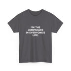 "I'm the Jumpscare in Everyone's Life" T-Shirt