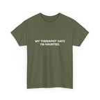 "My Therapist Says I'm Haunted"  Shirt