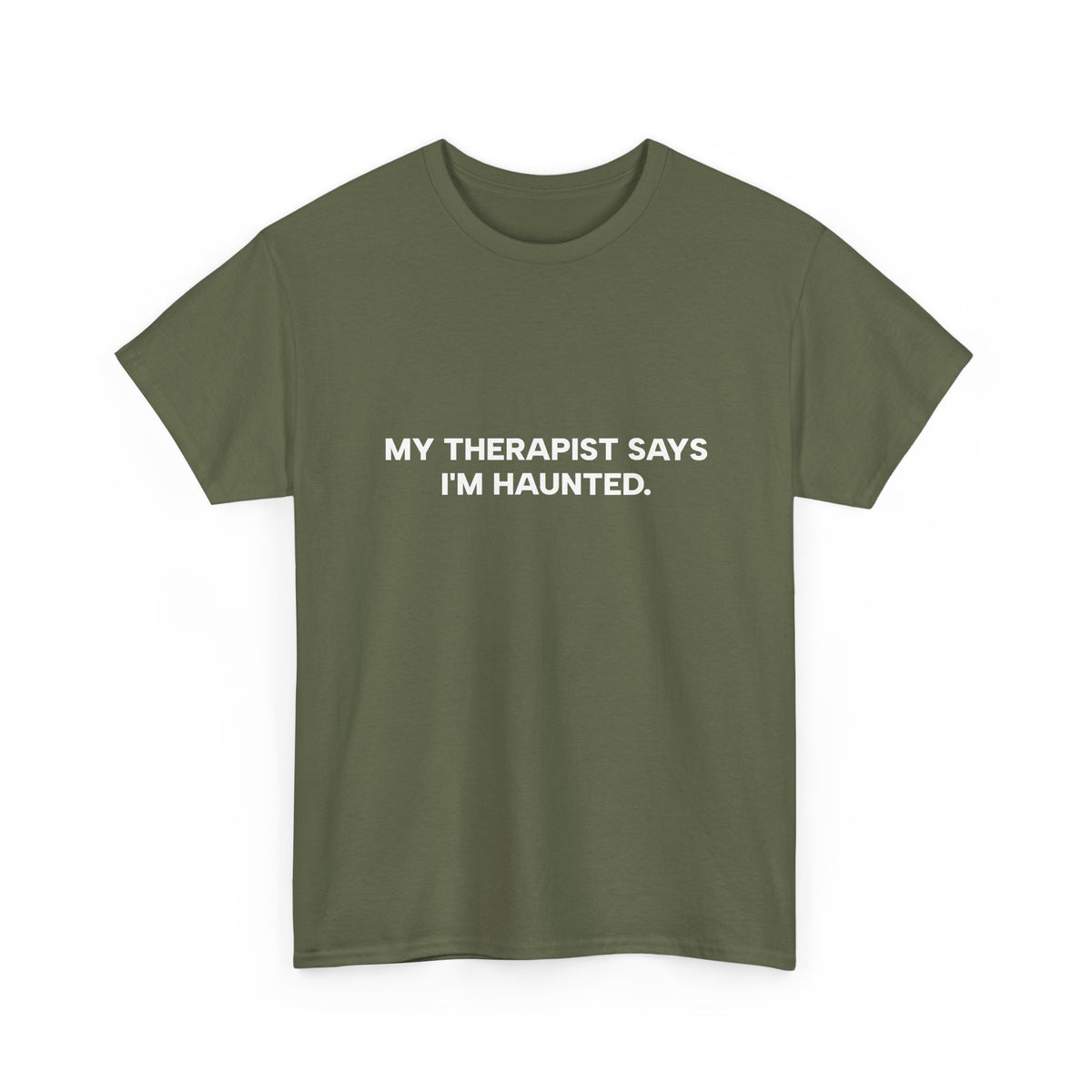 "My Therapist Says I'm Haunted"  Shirt