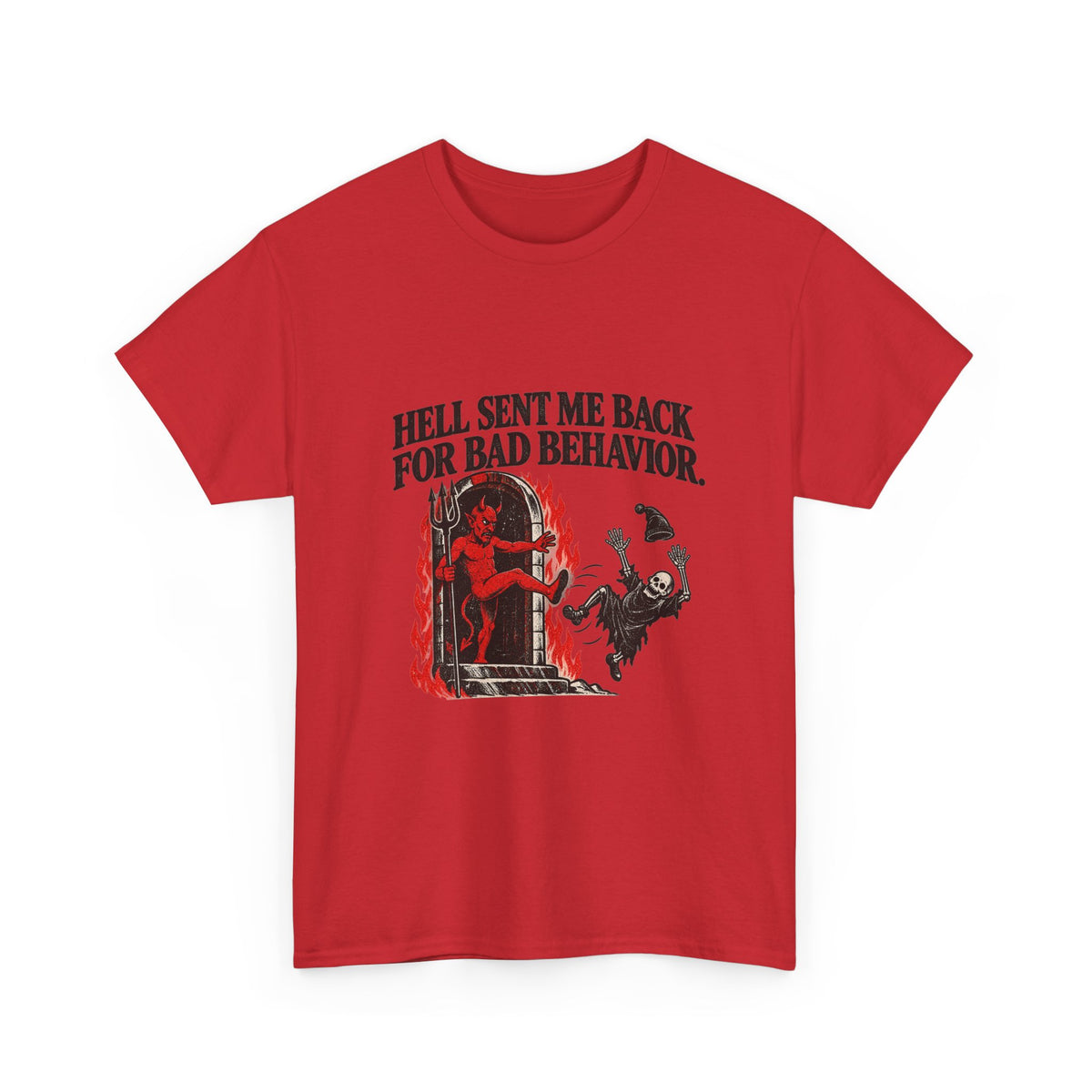 "Hell Sent Me Back for Bad Behavior" T-Shirt