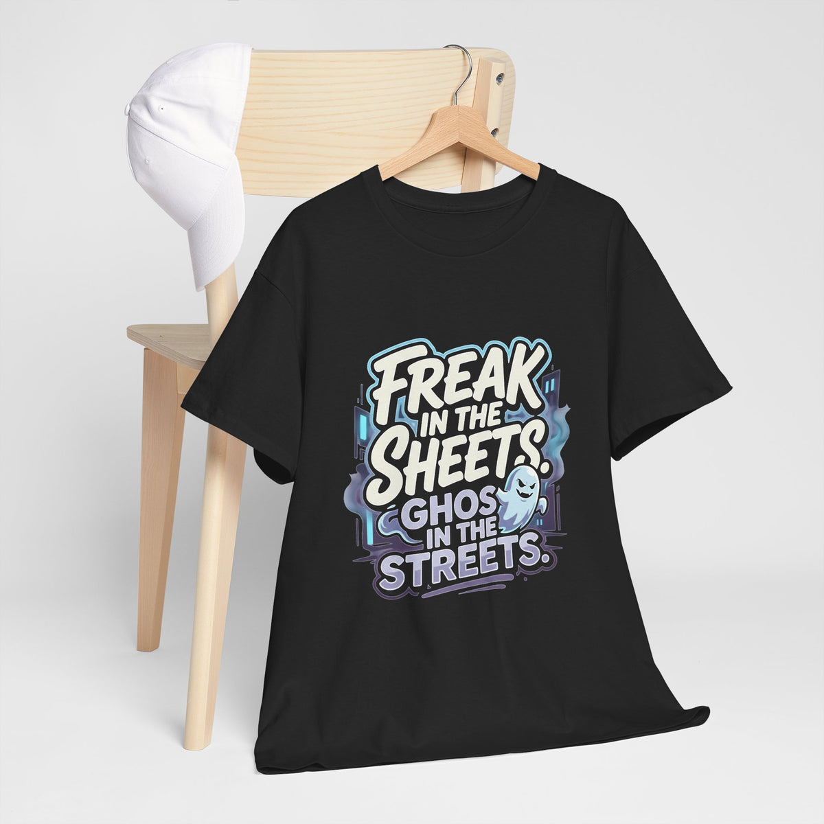 "Freak in the Sheets, Ghost in the Streets" T-Shirt