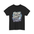 "Freak in the Sheets, Ghost in the Streets" T-Shirt