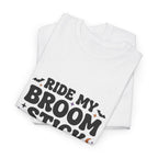 “Ride My Broom Stick” Tshirt