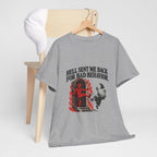 "Hell Sent Me Back for Bad Behavior" T-Shirt