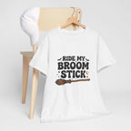 “Ride My Broom Stick” Tshirt