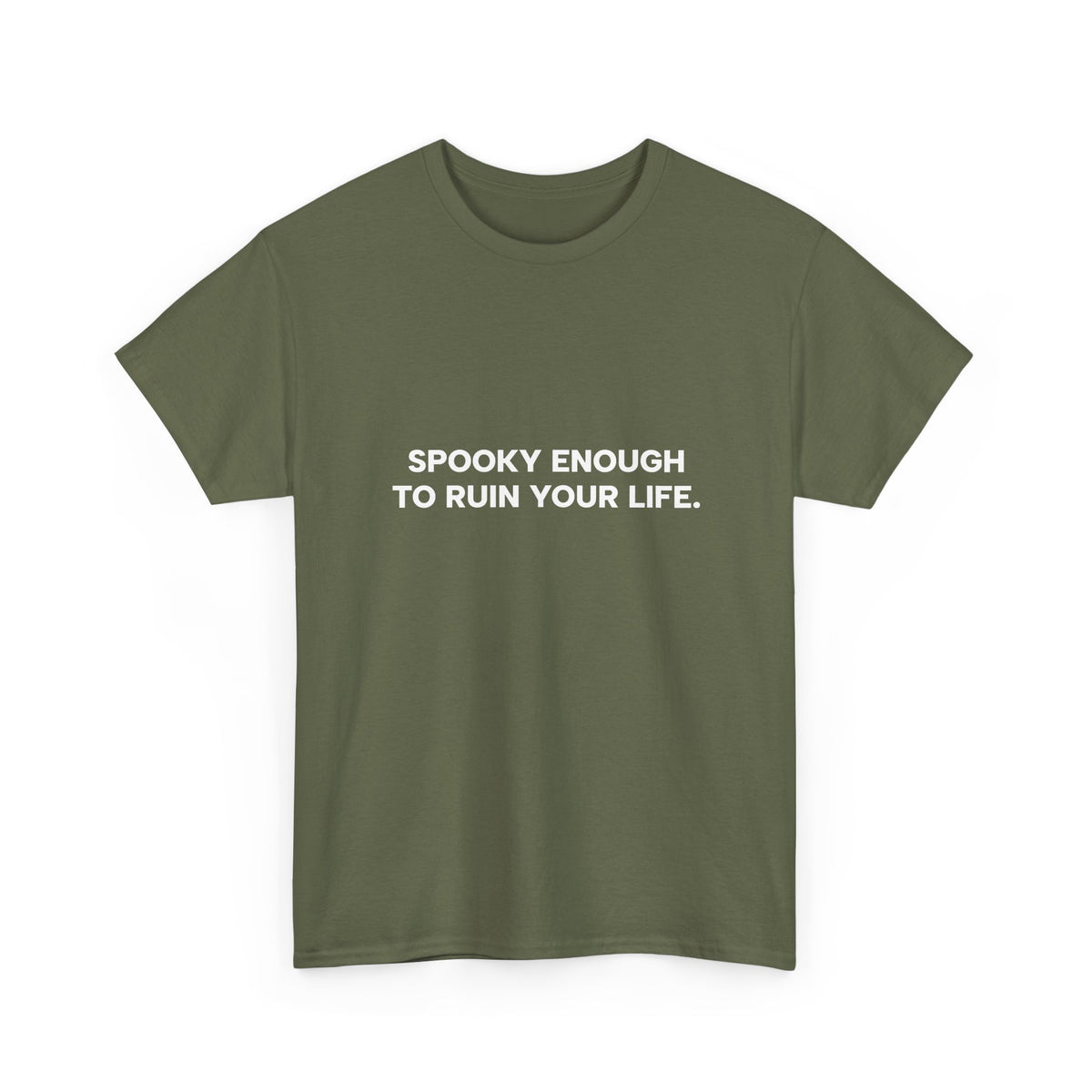 "Spooky Enough to Ruin Your Life" T-Shirt