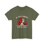 'My Type Is Someone My Friends Would Warn Me About' T-shirt
