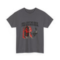 "Hell Sent Me Back for Bad Behavior" T-Shirt
