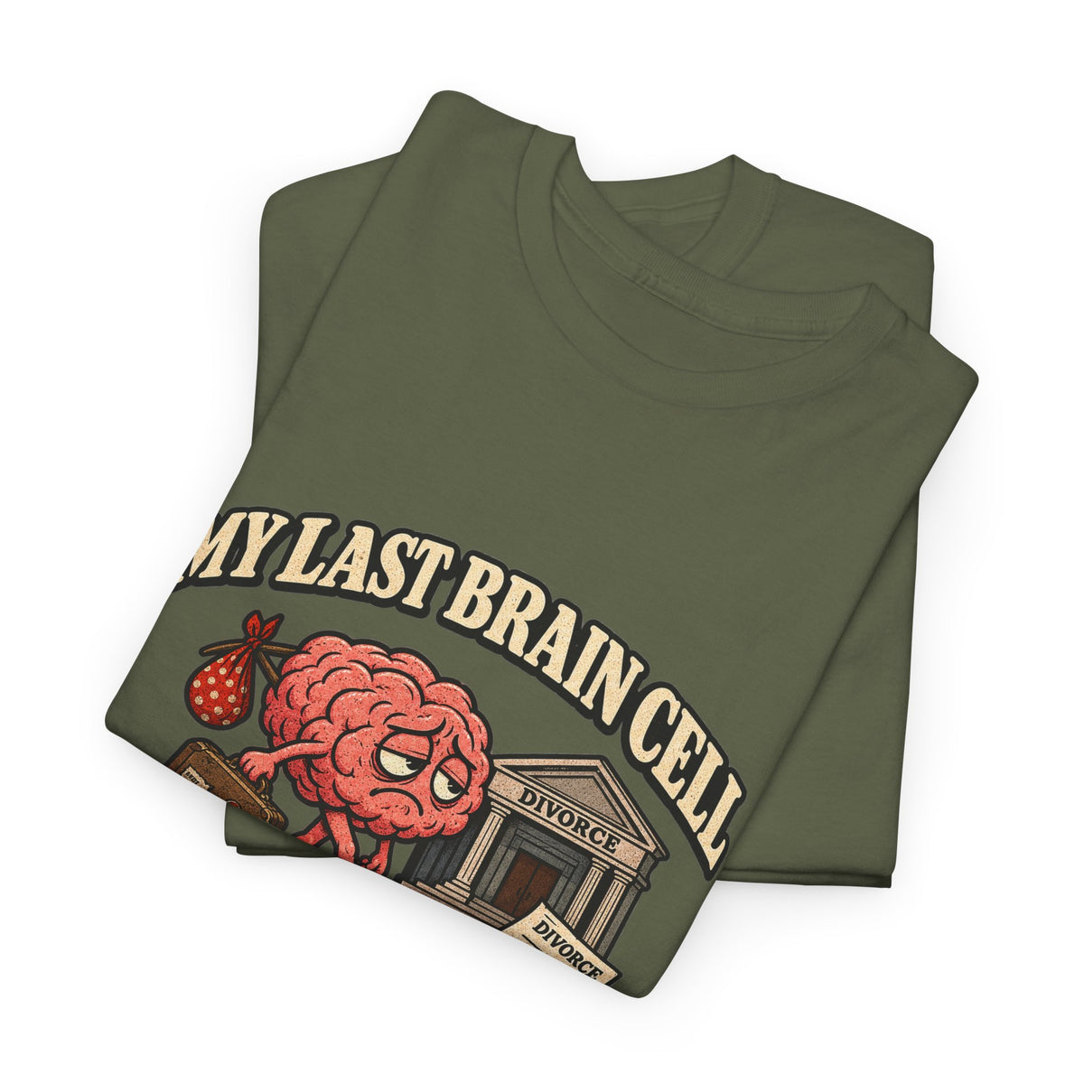 “My Last Brain Cell Filed for Divorce” T-Shirt