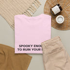 "Spooky Enough to Ruin Your Life" T-Shirt