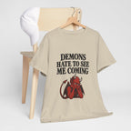 "Demons Hate to See Me Coming Funny Devil" T-Shirt