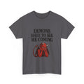 "Demons Hate to See Me Coming Funny Devil" T-Shirt