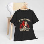 'My Type Is Someone My Friends Would Warn Me About' T-shirt
