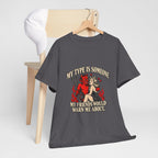 'My Type Is Someone My Friends Would Warn Me About' T-shirt