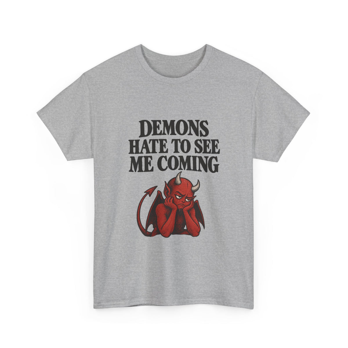 "Demons Hate to See Me Coming Funny Devil" T-Shirt