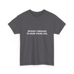 "Spooky Enough to Ruin Your Life" T-Shirt