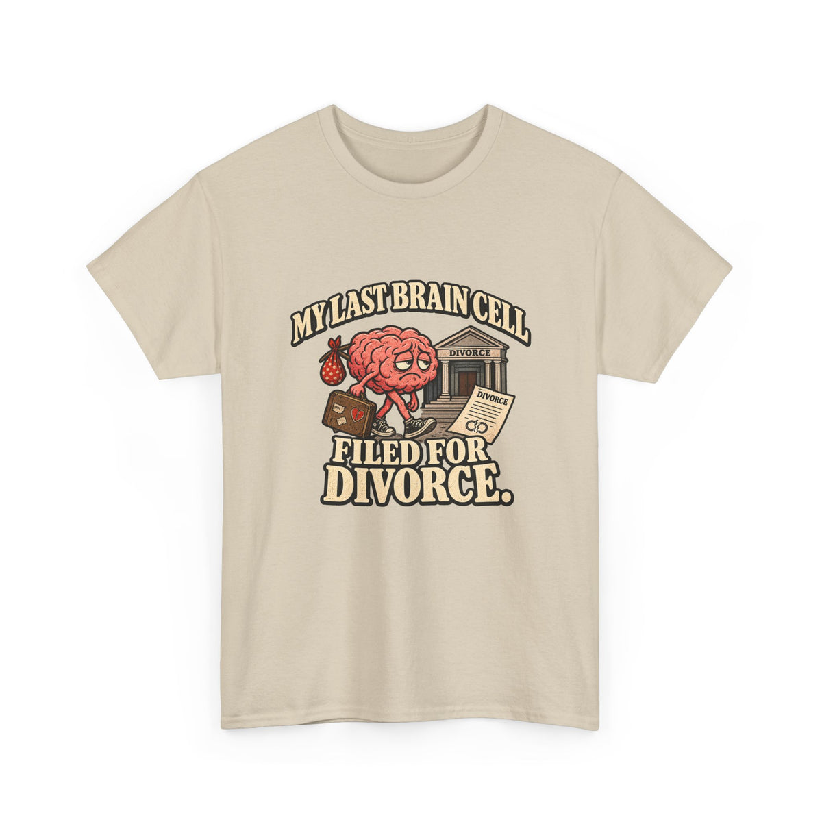 “My Last Brain Cell Filed for Divorce” T-Shirt