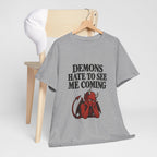 "Demons Hate to See Me Coming Funny Devil" T-Shirt