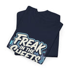 "Freak in the Sheets, Ghost in the Streets" T-Shirt