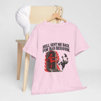 "Hell Sent Me Back for Bad Behavior" T-Shirt