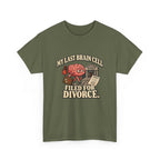 “My Last Brain Cell Filed for Divorce” T-Shirt