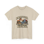 “I’m not easy. I’m just terrible at saying no to bad ideas.” T-Shirt