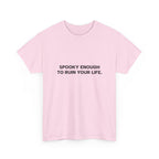 "Spooky Enough to Ruin Your Life" T-Shirt