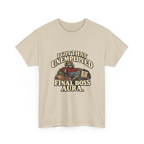 "I Got That Unemployed Final Boss Aura" T-Shirt