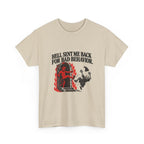 "Hell Sent Me Back for Bad Behavior" T-Shirt