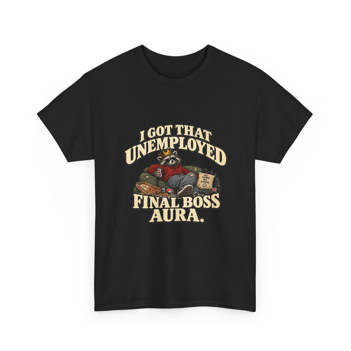 "I Got That Unemployed Final Boss Aura" T-Shirt