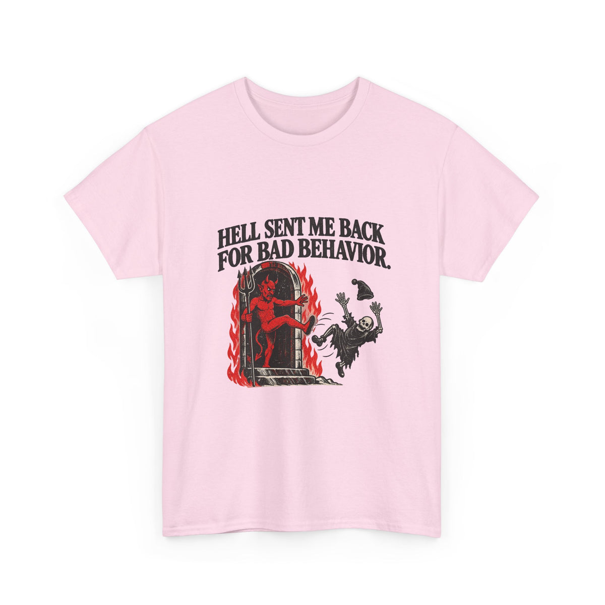 "Hell Sent Me Back for Bad Behavior" T-Shirt