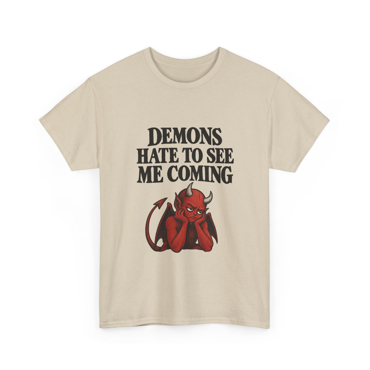 "Demons Hate to See Me Coming Funny Devil" T-Shirt